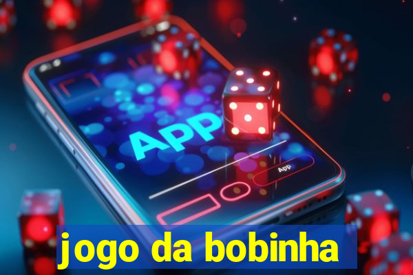 jogo da bobinha